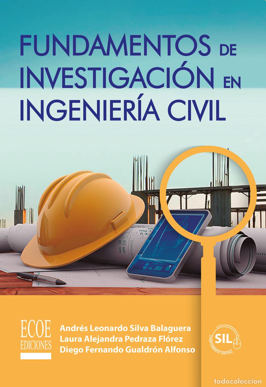 Libros: Fundamentos de investigaci&oacute;n en ingenier&iacute;a civil - Andr&eacute;s Leonardo Silva Balaguera