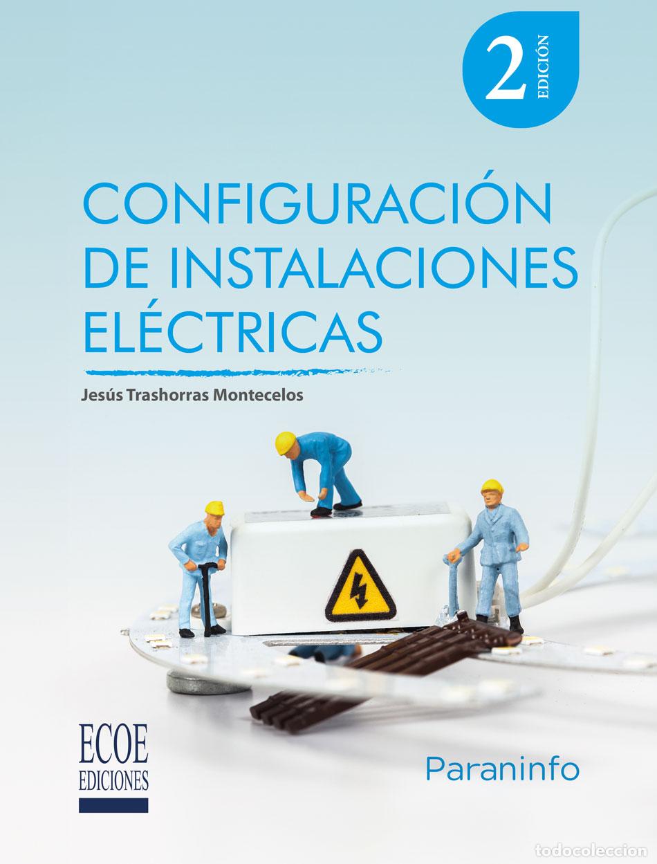 Libros: Configuraci&oacute;n de instalaciones el&eacute;ctricas - Jes&uacute;s Trashorras Montecelos