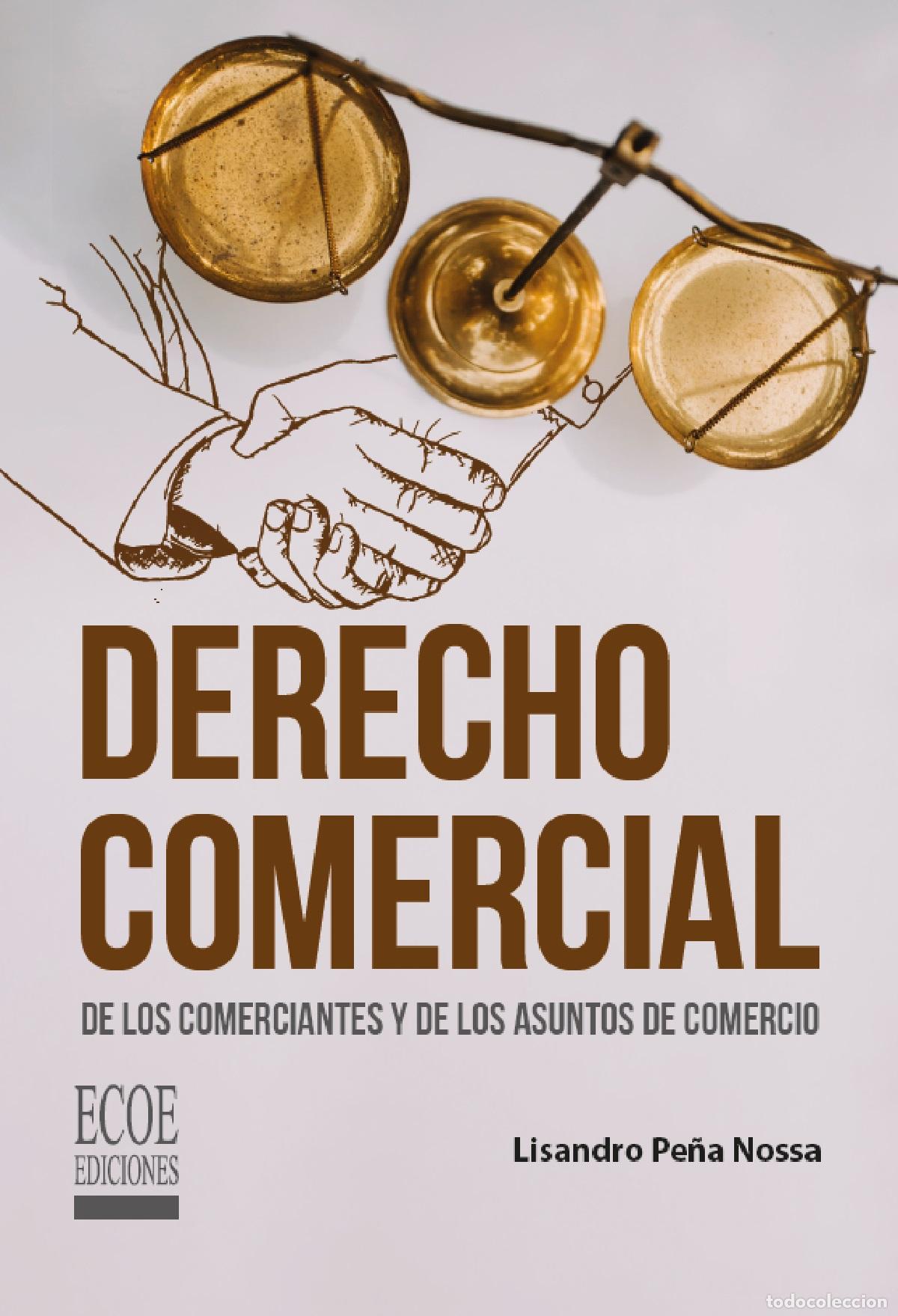Livros: Derecho comercial de los comerciantes y de los asuntos de comercio - Lisandro Pe&ntilde;a Nossa