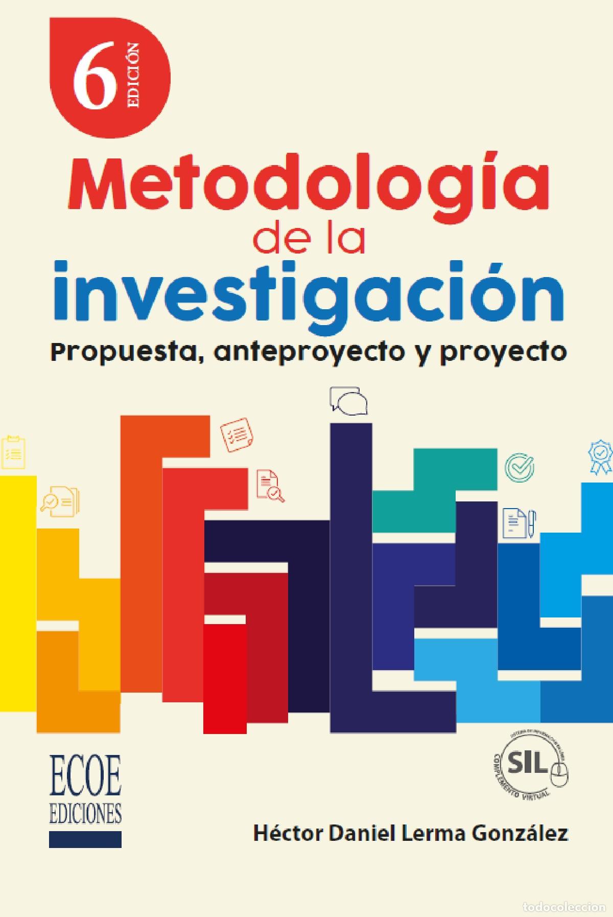 Livros: Metodolog&iacute;a de la investigaci&oacute;n - Propuesta, anteproyecto y proyecto - H&eacute;ctor Daniel Lerma Gonz&aacute;lez