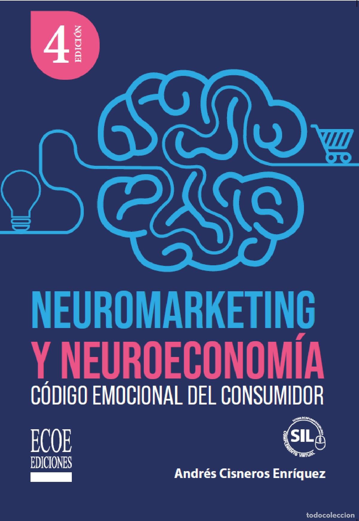 Livros: Neuromarketing y neuroeconom&iacute;a - C&oacute;digo emocional del consumidor - Andr&eacute;s Cisneros Enr&iacute;quez
