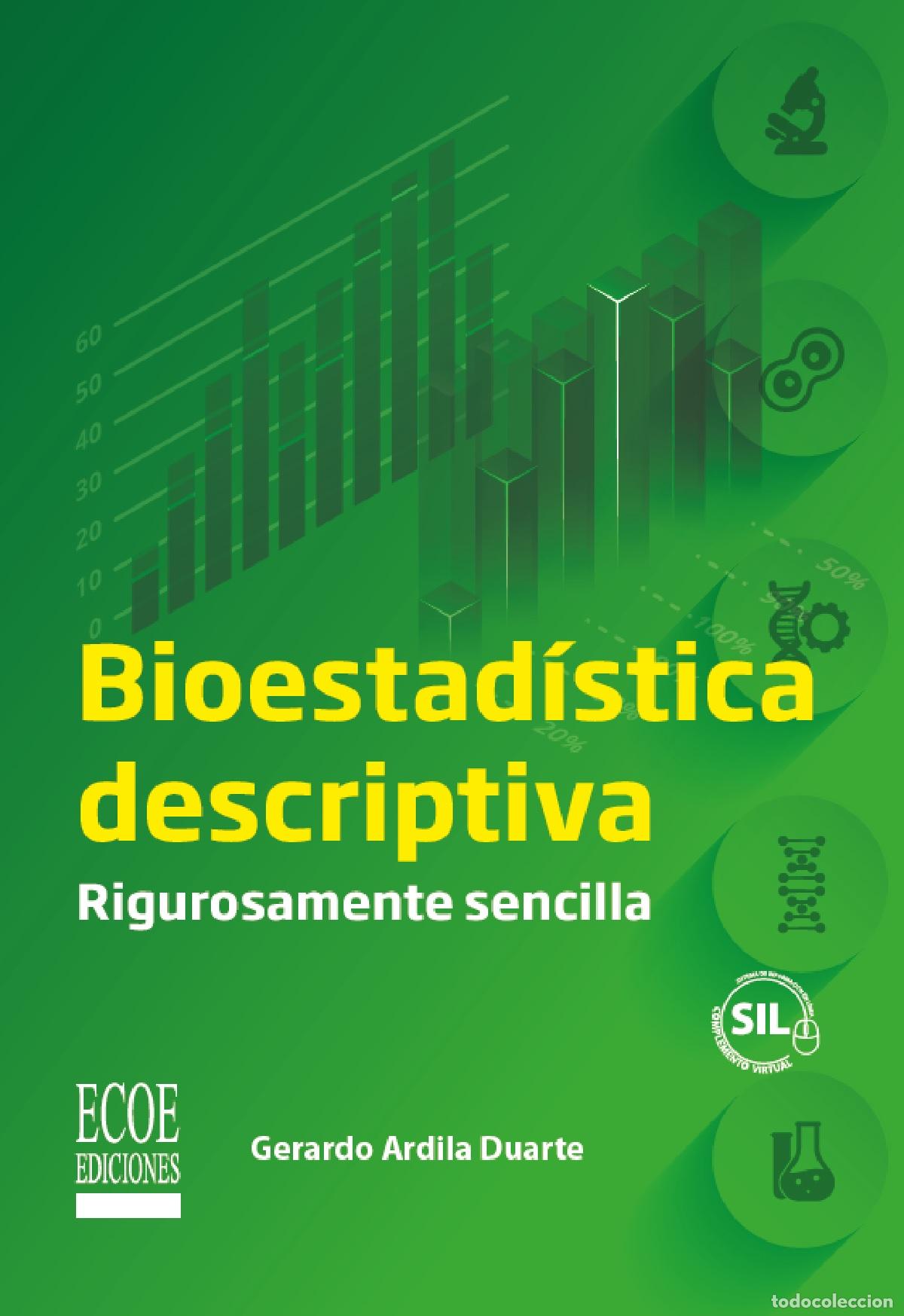 Livros: Bioestad&iacute;stica descriptiva : rigurosamente sencilla - Gerardo Ardila Duarte