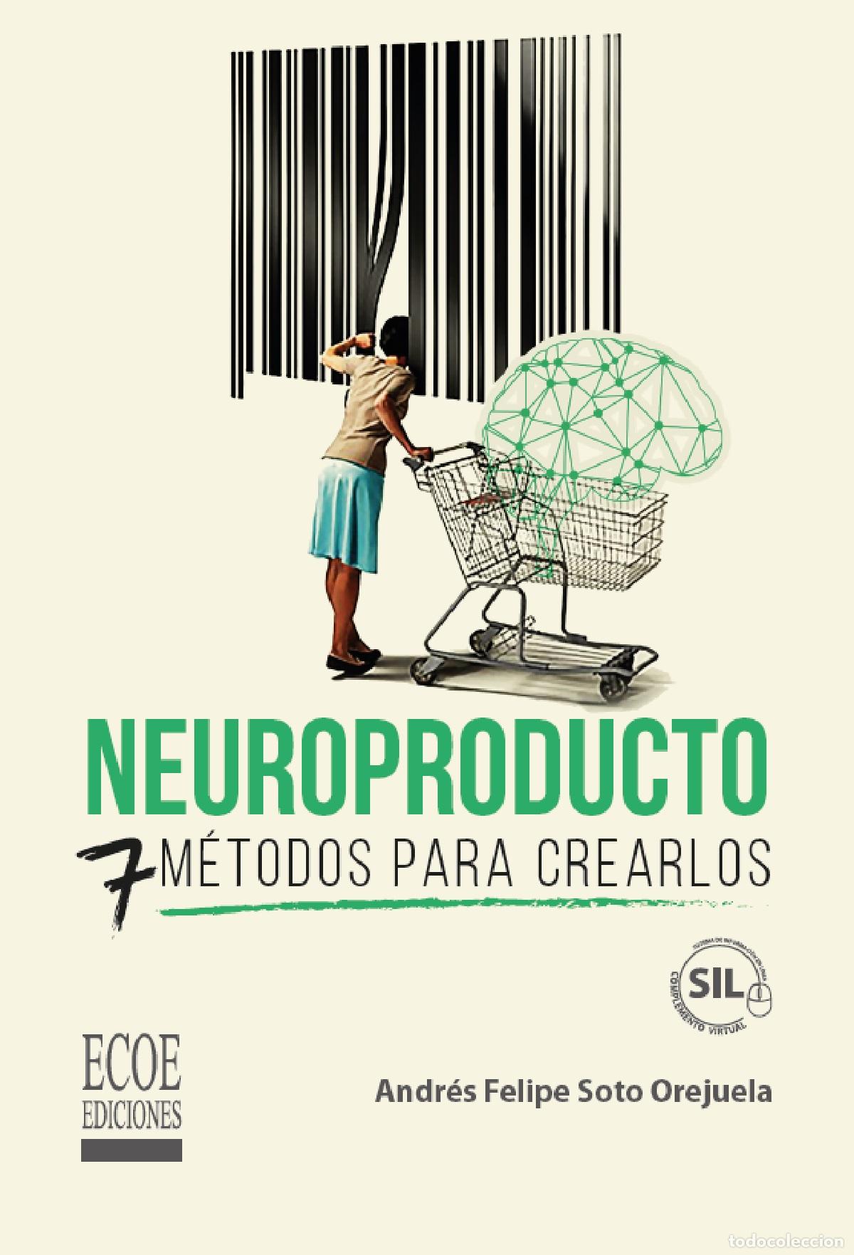 Livros: Neuroproducto - 7 M&eacute;todos para crearlos - Andr&eacute;s Felipe Soto Orejuela