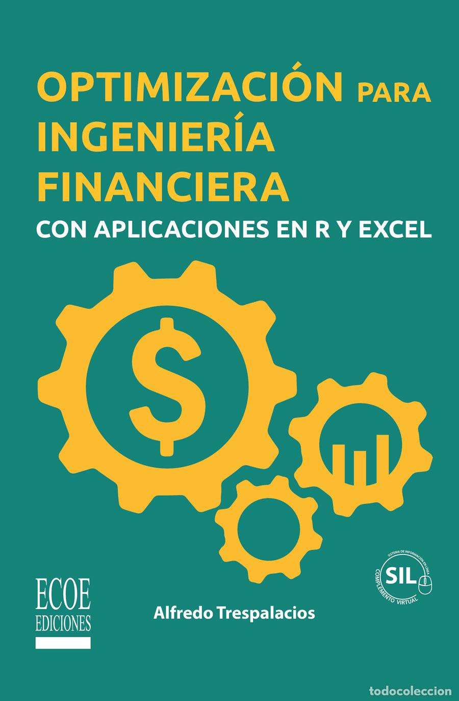 Libros: Optimizaci&oacute;n para ingenier&iacute;a financiera - Con aplicaciones en R y Excel - Alfredo Trespalacios Carr