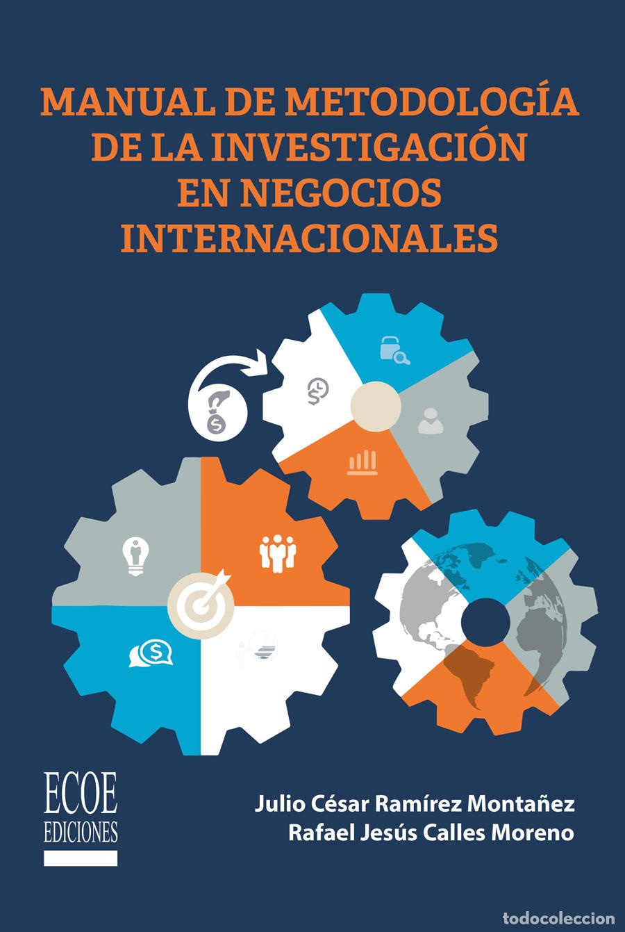 books: Manual de metodolog&iacute;a de la investigaci&oacute;n para negocios internacionales - Julio Cesar Ram&iacute;rez Monta