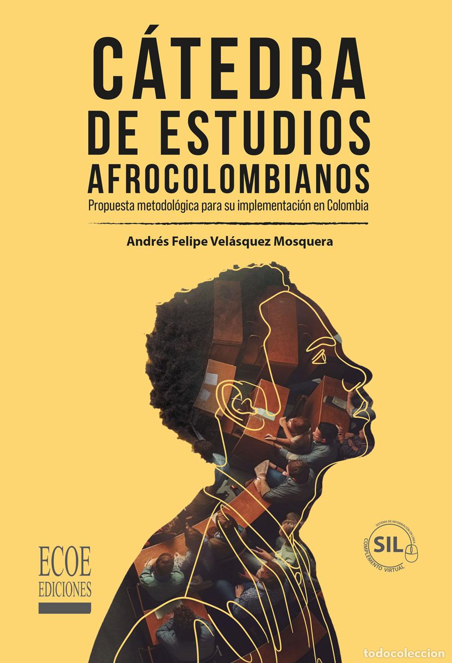 Libros: C&aacute;tedra de estudios afrocolombianos - Propuesta metodol&oacute;gica para su implementaci&oacute;n en Colombia - An
