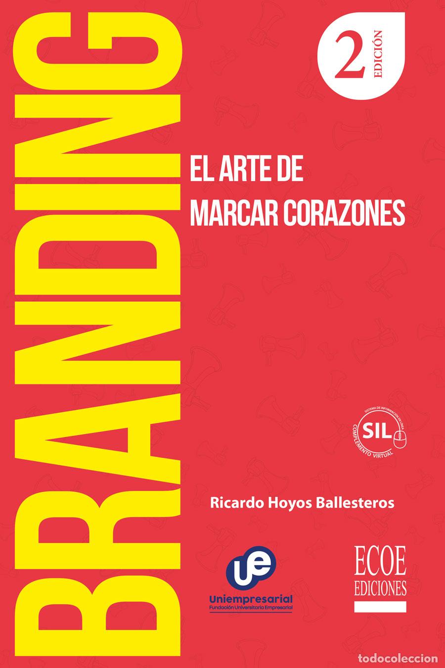 Libros: Branding - El arte de marcar corazones - Ricardo Hoyos Ballesteros