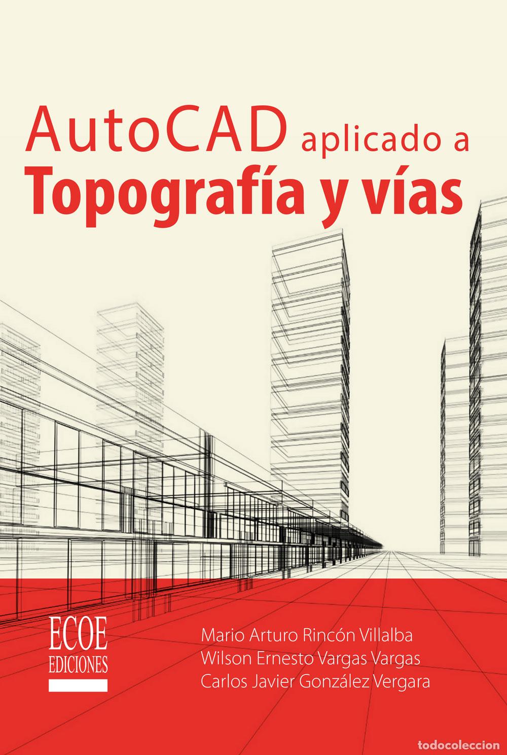 Libri: AutoCAD aplicado a topograf&iacute;a y v&iacute;as - Mario Arturo Rinc&oacute;n Villalba