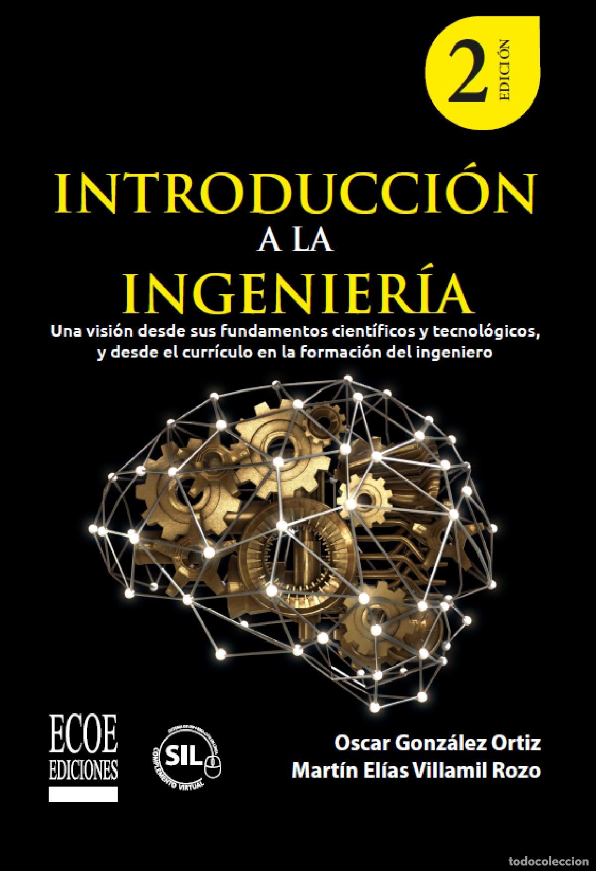 Libri: Introducci&oacute;n a la ingenier&iacute;a - Una visi&oacute;n desde sus fundamentos cient&iacute;ficos y tecnol&oacute;gicos y desde e