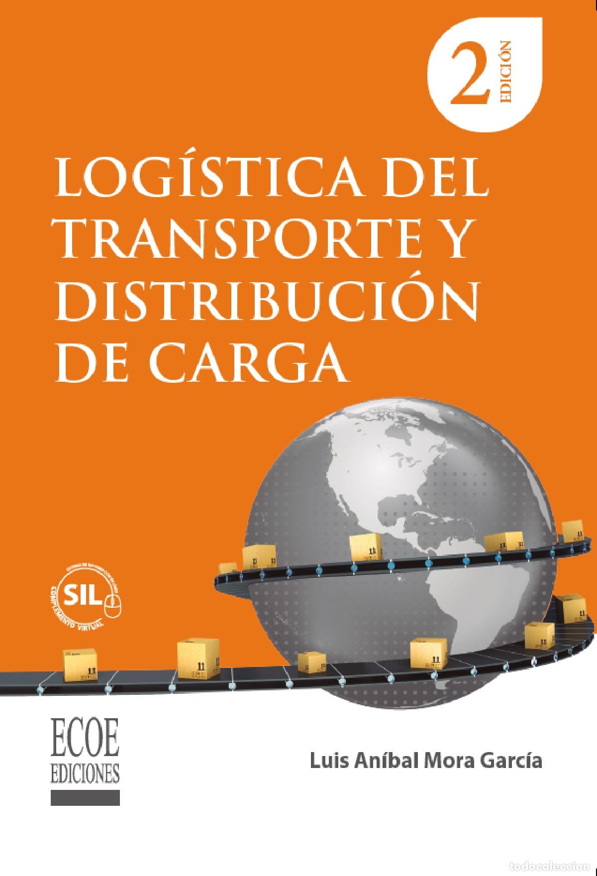 B&uuml;cher: Log&iacute;stica del transporte y distribuci&oacute;n de carga - Luis An&iacute;bal Mora Garc&iacute;a