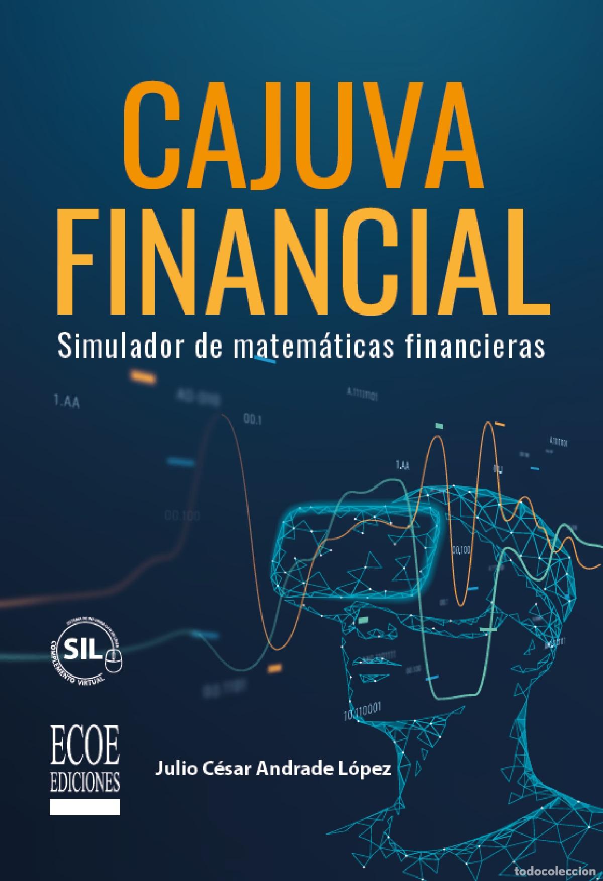Libri: Cajuva financial - Simulador de matem&aacute;ticas financieras - Julio C&eacute;sar Andrade L&oacute;pez