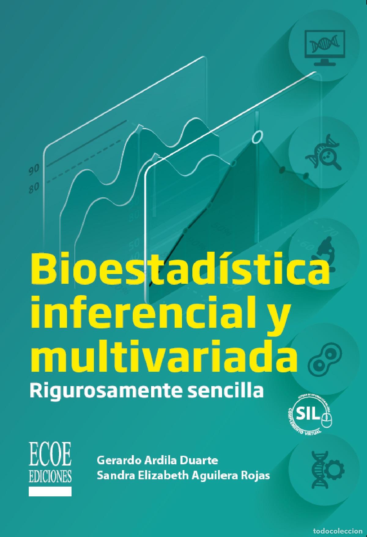Libri: Bioestad&iacute;stica inferencial y multivariada - Rigurosamente sencilla - Gerardo Ardila Duarte