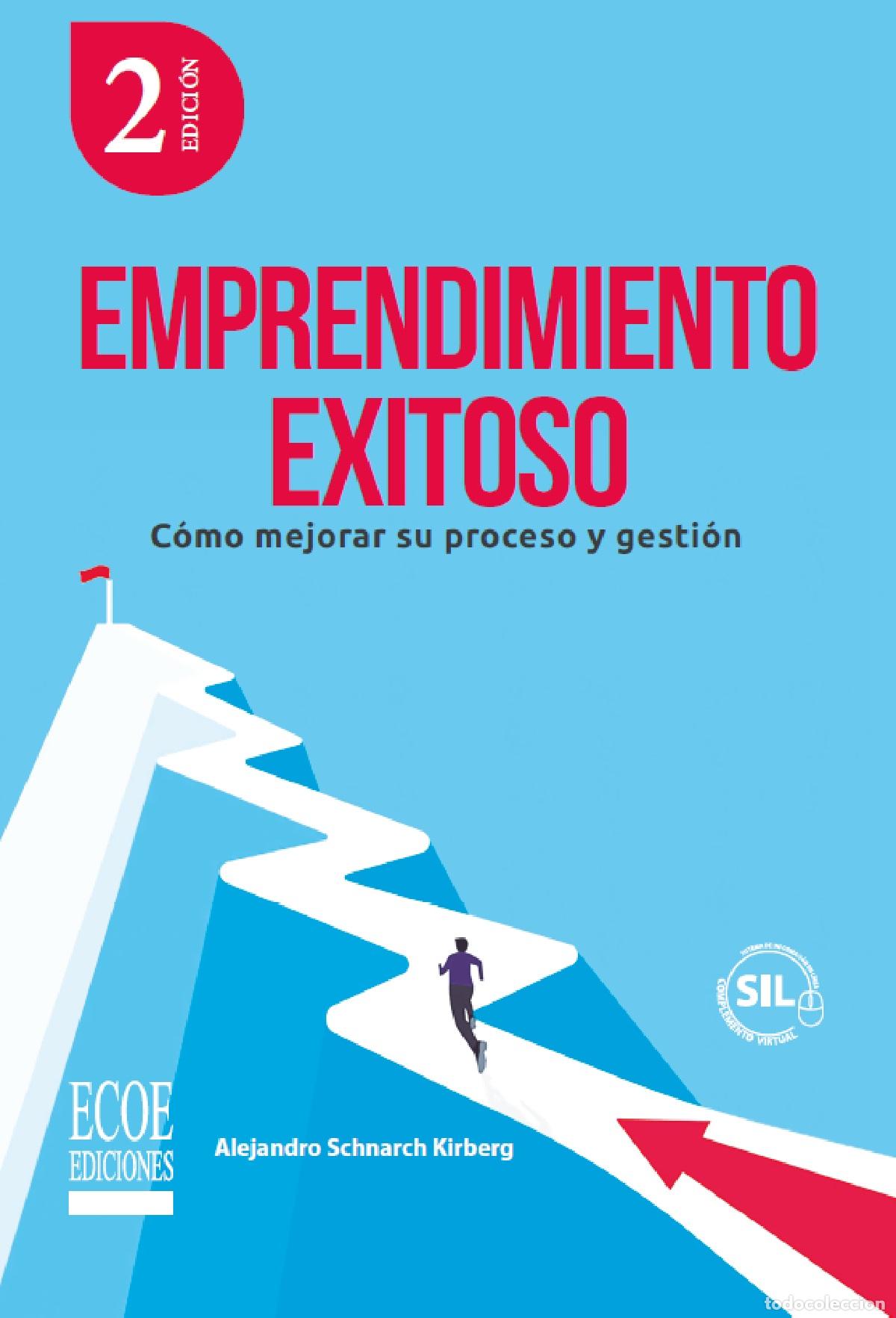 Libri: Emprendimiento exitoso - C&oacute;mo mejorar su proceso y gesti&oacute;n - Alejandro Schnarch Kirberg