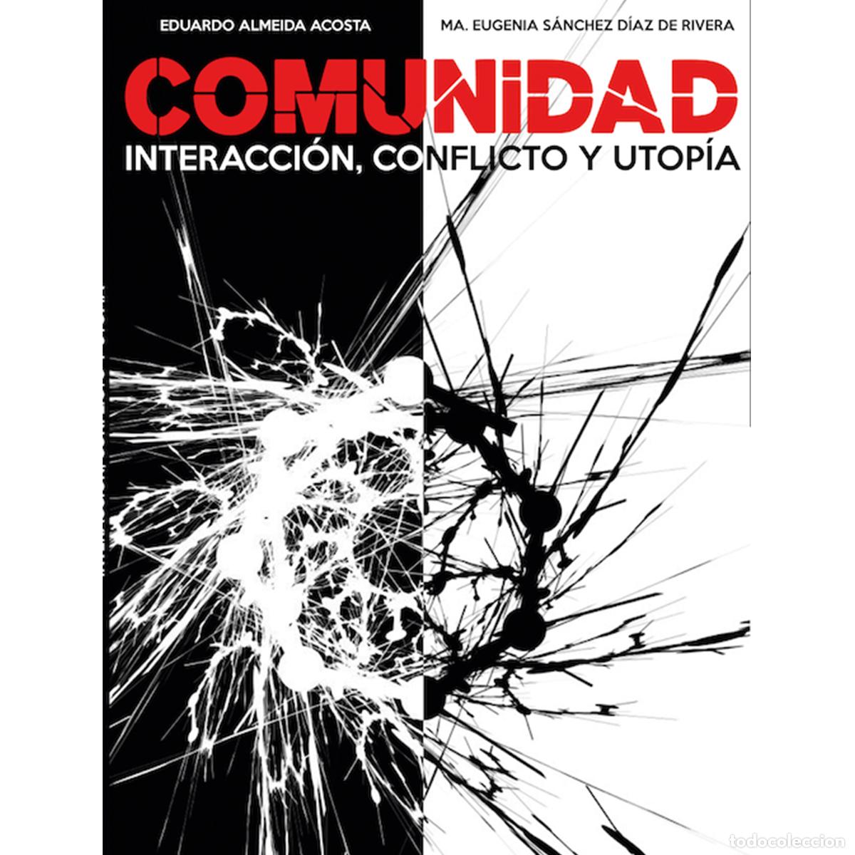 Libri: Comunidad: interacci&oacute;n, conflicto y utop&iacute;a - La construcci&oacute;n del tejido social - Ma. Eugenia S&aacute;nchez