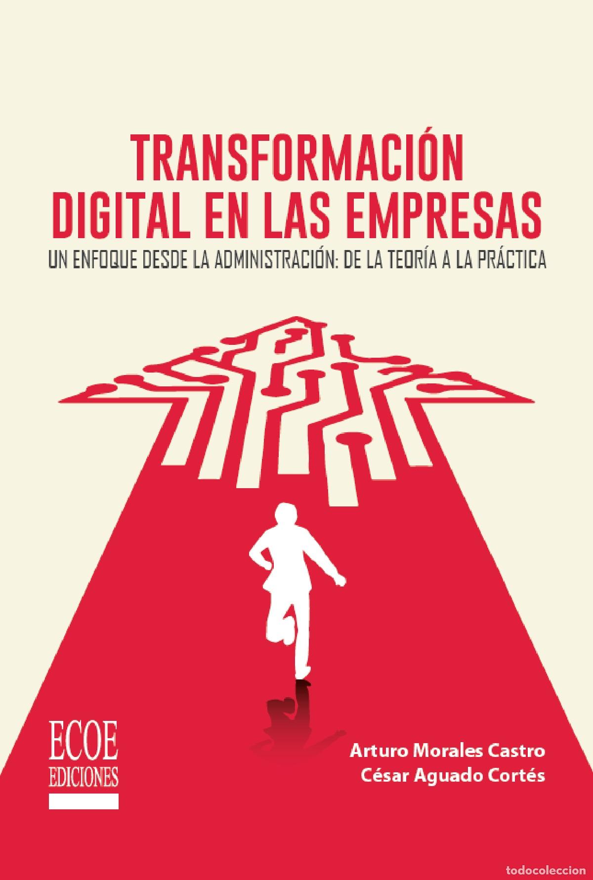 Libros: Transformaci&oacute;n digital en las empresas - Un enfoque desde la administraci&oacute;n de la teor&iacute;a a la pr&aacute;cti