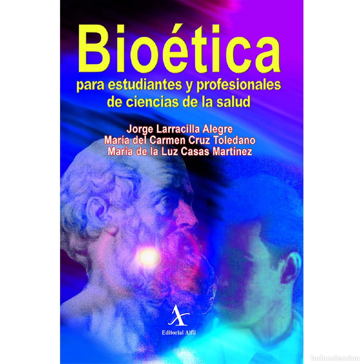 books: Bio&eacute;tica para estudiantes y profesionales de ciencias de la salud - Jorge Larracilla Alegre