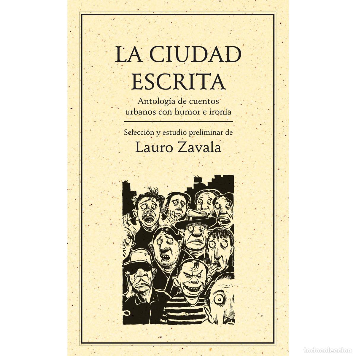 Libros: La ciudad escrita. - Antolog&iacute;a de cuentos urbanos con humor e iron&iacute;a - Lauro Zavala