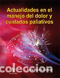 Libros: Actualidades en el manejo del dolor y cuidados paliativos - Sara Bistre Coh&eacute;n