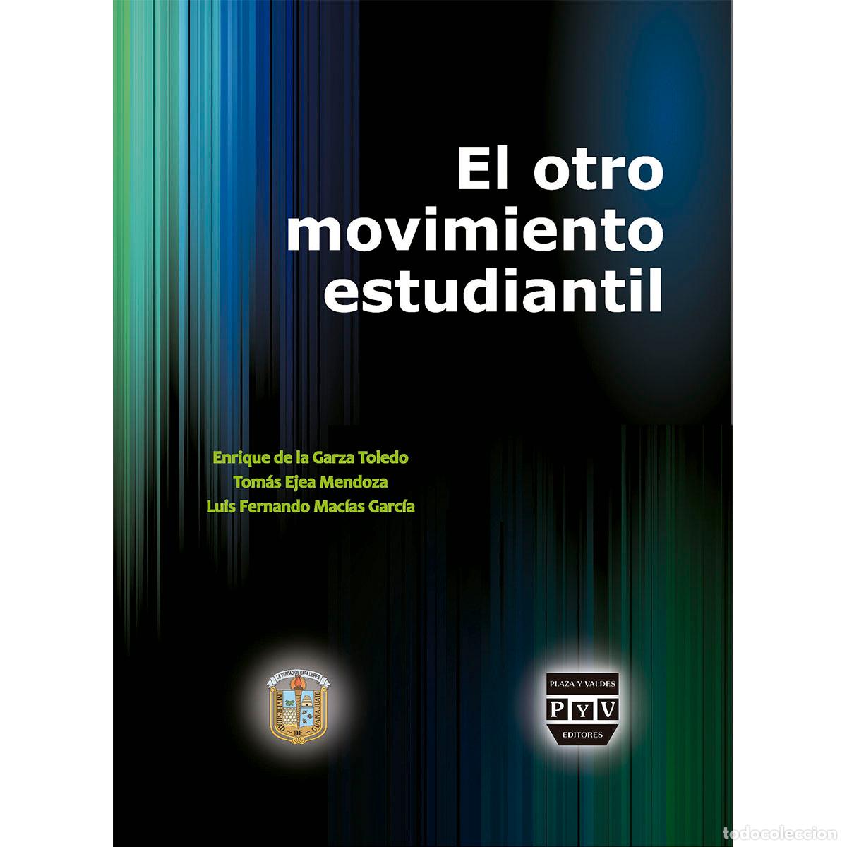 Libros: El otro movimiento estudiantil - Enrique de la Garza Toledo
