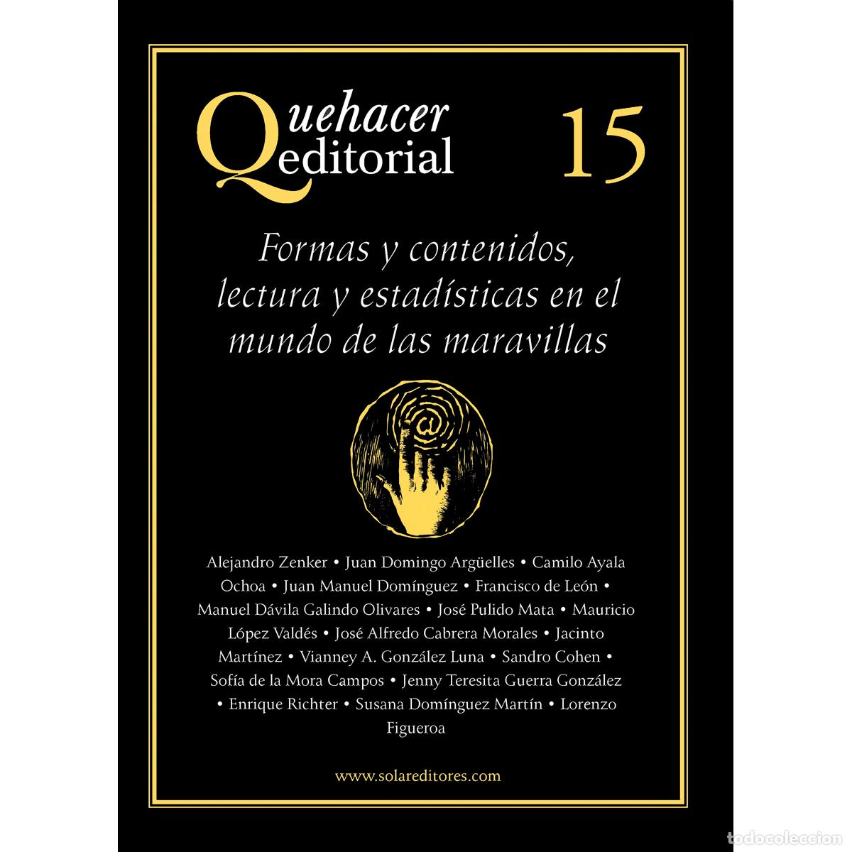 Libros: Quehacer editorial 15 - Formas y contenidos, lectura y estad&iacute;sticas en el mundo de las maravillas -