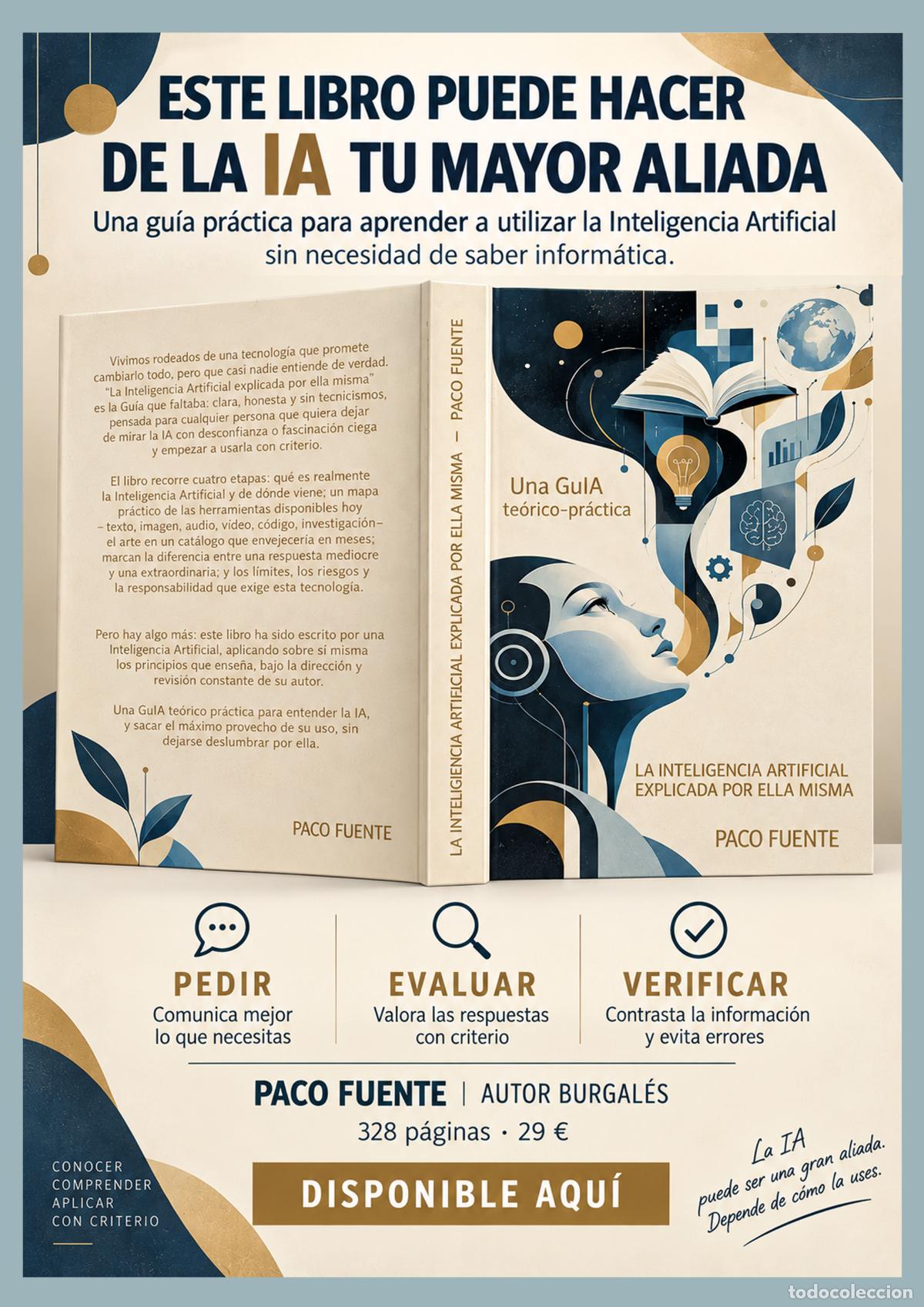 B&uuml;cher: LA INTELIGENCIA ARTIFICIAL EXPLICADA POR ELLA MISMA - Una GuIA te&oacute;rico-pr&aacute;ctica - PACO FUENTE