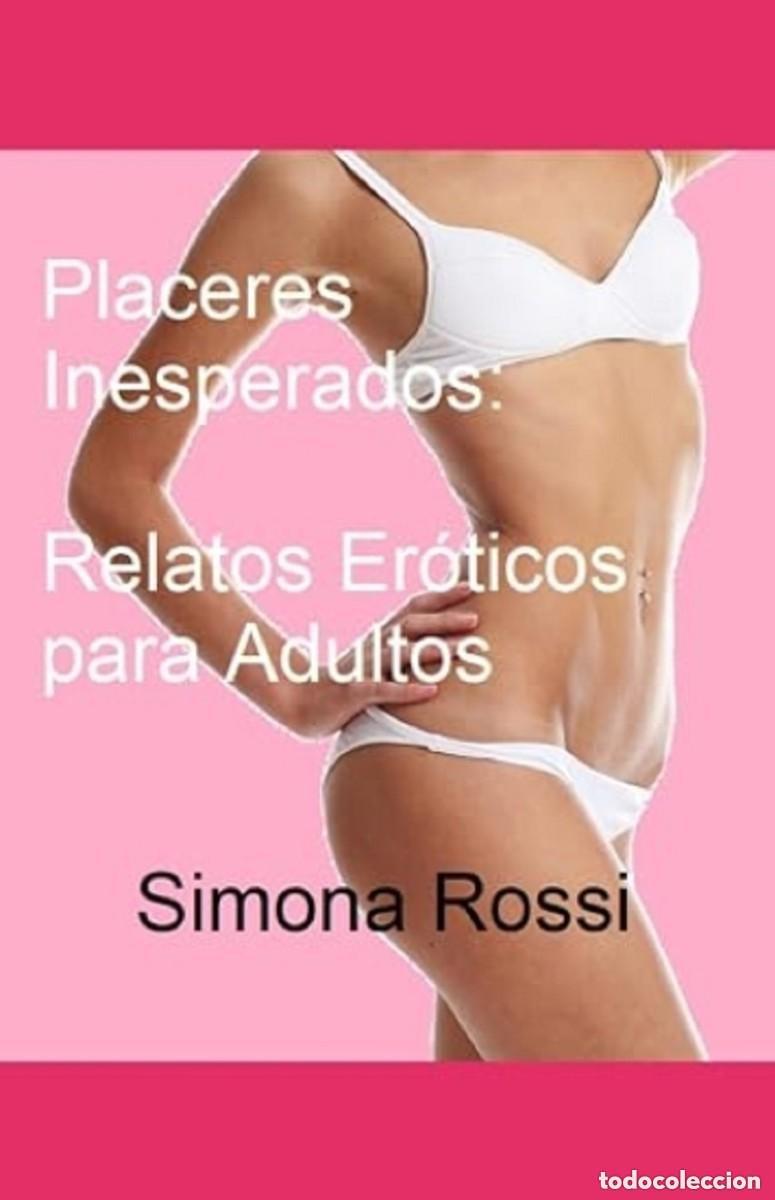 Libros: Placeres Inesperados: Relatos Er&oacute;ticos para Adultos -- Simona Rossi