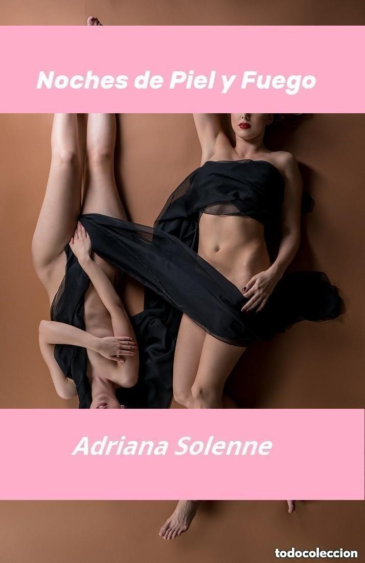 Libros: Adriana Solenne -- Noches de Piel y Fuego - NOVELA EROTICA