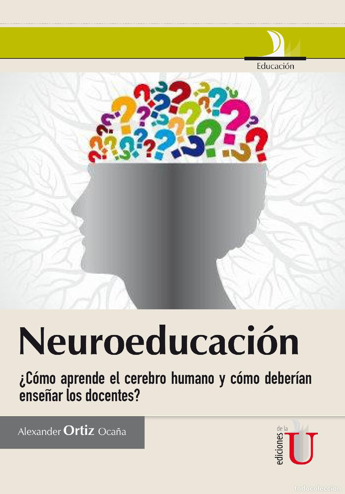 Livres: Neuroeducaci&oacute;n &iquest;C&oacute;mo aprende el cerebro humano y c&oacute;mo deber&iacute;an ense&ntilde;ar los docentes? - Alexander Ort