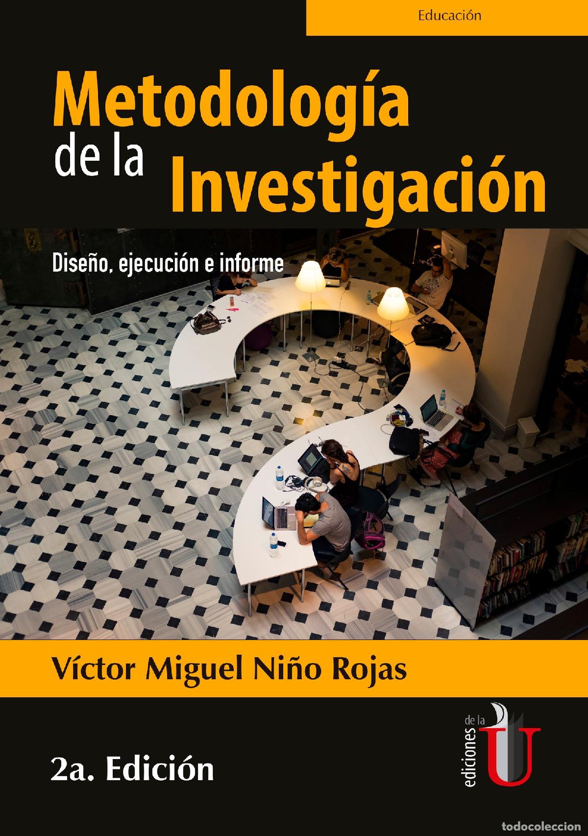 Livres: Metodolog&iacute;a de la investigaci&oacute;n. Dise&ntilde;o, ejecuci&oacute;n e informe. 2&ordf; Edici&oacute;n - V&iacute;ctor Miguel Ni&ntilde;o