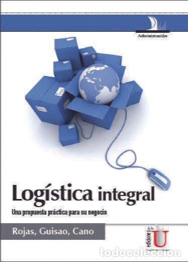 Libros: Log&iacute;stica integral - Miguel David Rojas L&oacute;pez