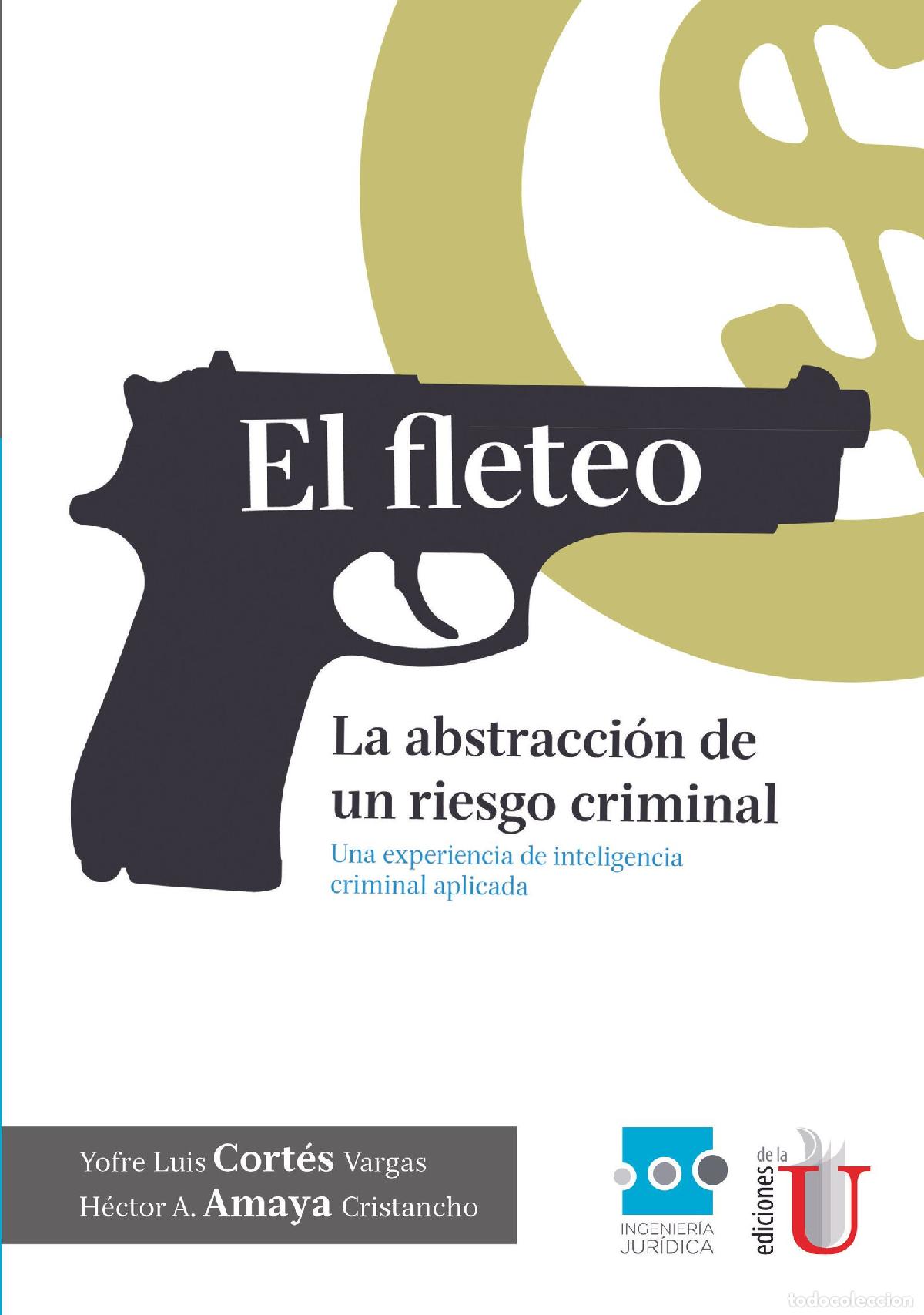 Livres: El Fleteo, la abstracci&oacute;n de un riesgo criminial - H&eacute;ctor A Amaya Cristancho