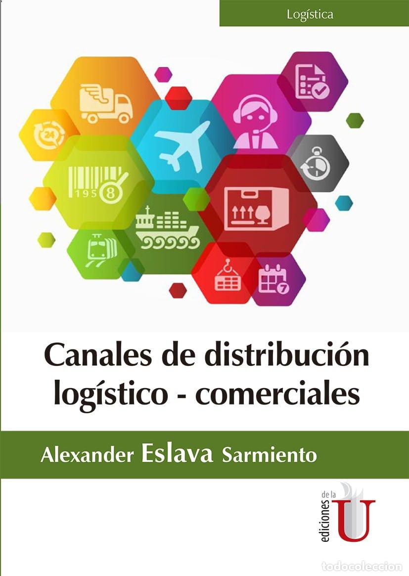 Livres: Canales de distribuci&oacute;n log&iacute;stico-comerciales - Alexander Eslava Sarmiento