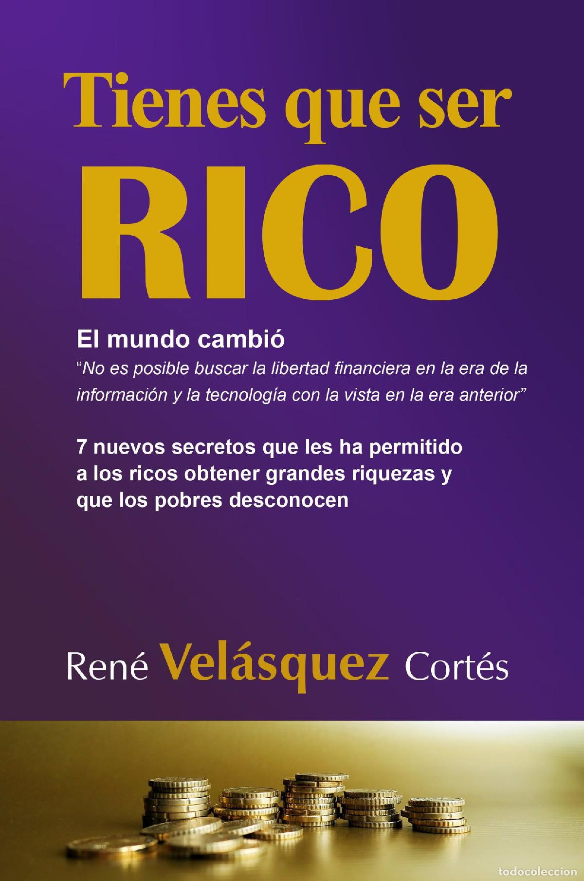Livres: Tienes que ser rico - Ren&eacute; Vel&aacute;squez Cort&eacute;s