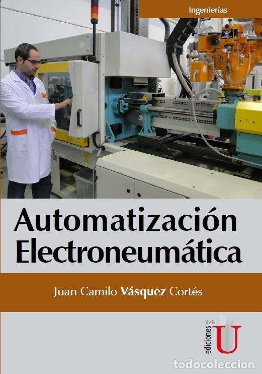 Libri: Automatizaci&oacute;n Electroneum&aacute;tica - Juan Camilio V&aacute;squez Cort&eacute;s