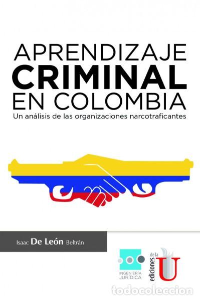 Livres: Aprendizaje Criminal en Colombia, un an&aacute;lisis de las organizaciones necotraficantes - Isaac de Le&oacute;n