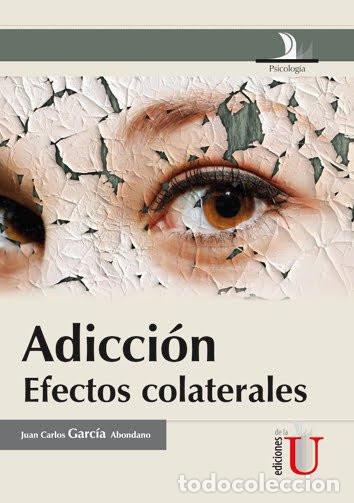 Livres: Adicci&oacute;n efectos colaterales - Juan Carlos Garc&iacute;a Abondano