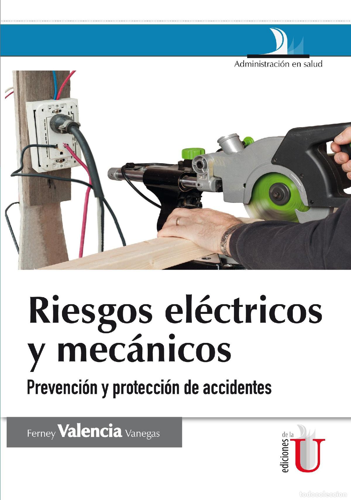 Livres: Riesgos el&eacute;ctricos y mec&aacute;nicos. 2 Ed., prevenci&oacute;n y protecci&oacute;n de accidentes - Ferney Valencia Vaneg