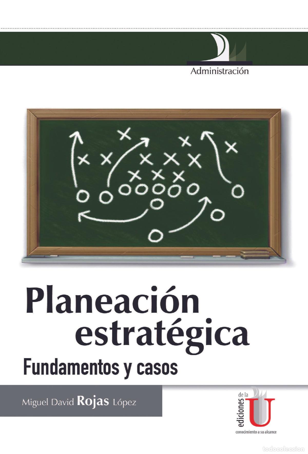 Libros: Planeaci&oacute;n estrat&eacute;gica - Miguel David Rojas L&oacute;pez