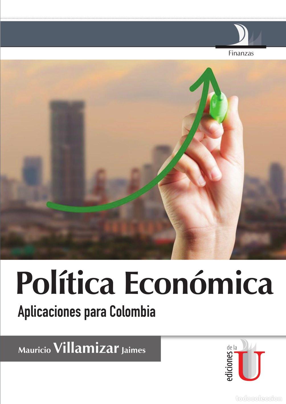 Livros: Pol&iacute;tica econ&oacute;mica, aplicaciones para Colombia - Mauricio Villamizar Jaimes