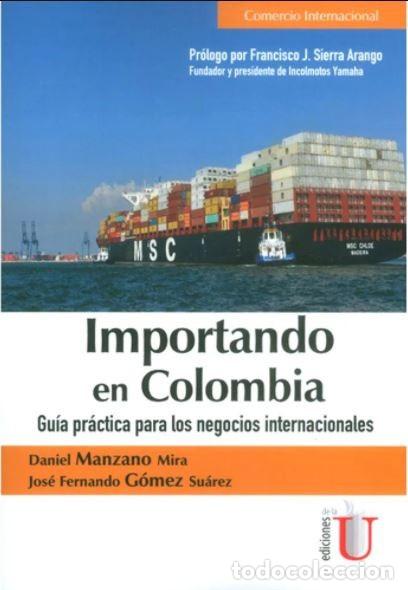 Livros: Importando en Colombia. Gu&iacute;a pr&aacute;ctica para los negocios internacionales - Daniel Manzano Mira