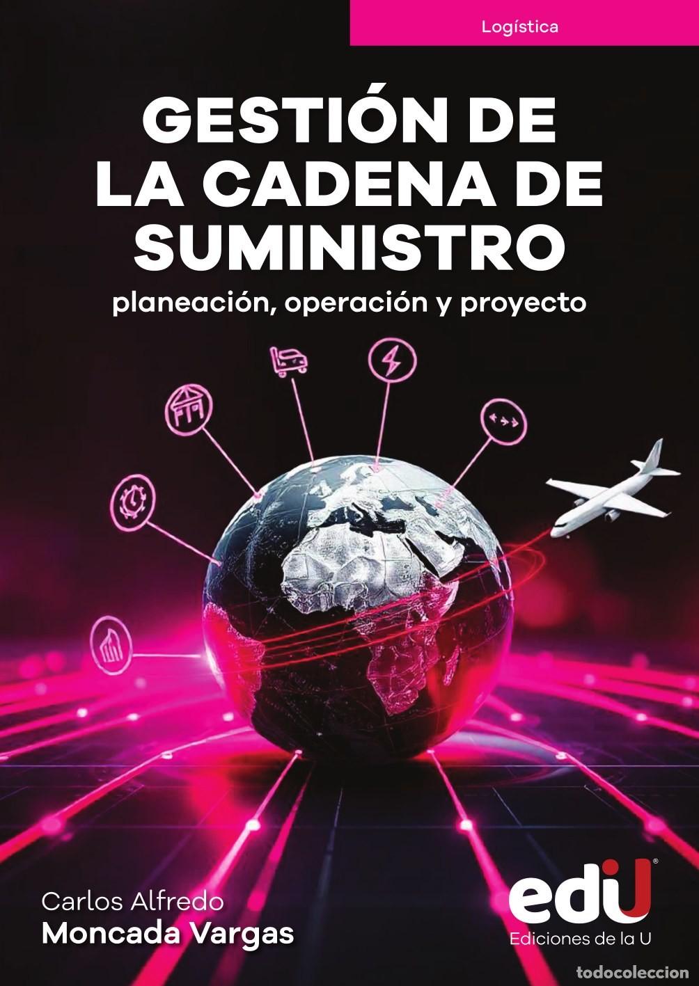 Libros: Gesti&oacute;n de la cadena de suministro - Carlos Moncada - Foto 1