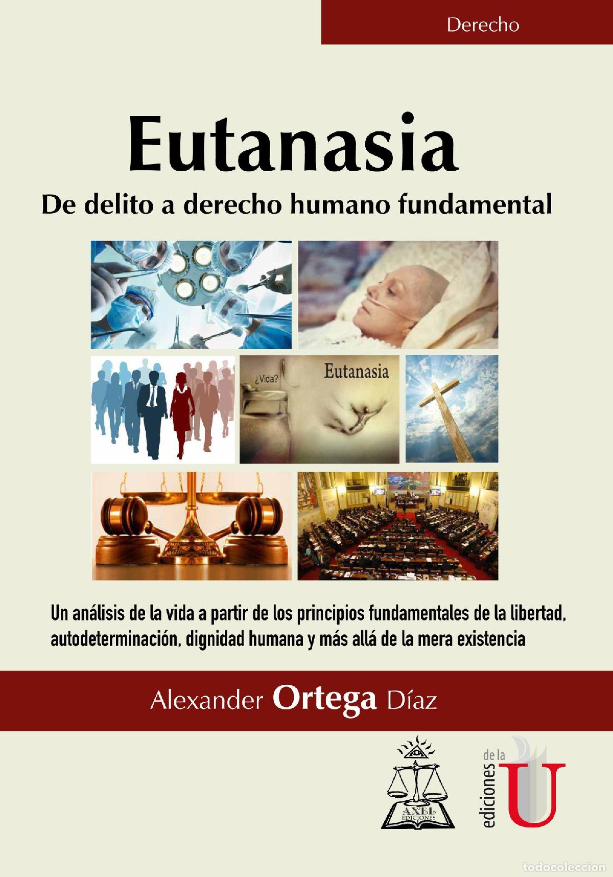 Livros: Eutanasia. De delito a derecho humano fundamental - Alexander Ortega D&iacute;az
