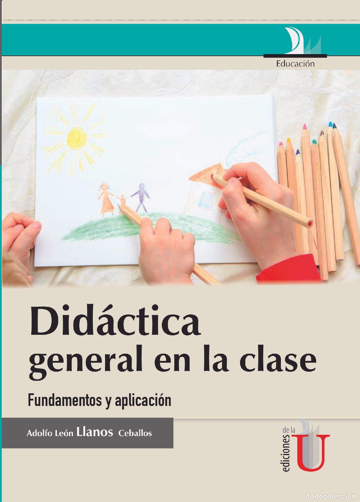Livros: Did&aacute;ctica general en la clase, fundamentos y aplicaci&oacute;n - Adolfo Le&oacute;n Llanos Ceballos