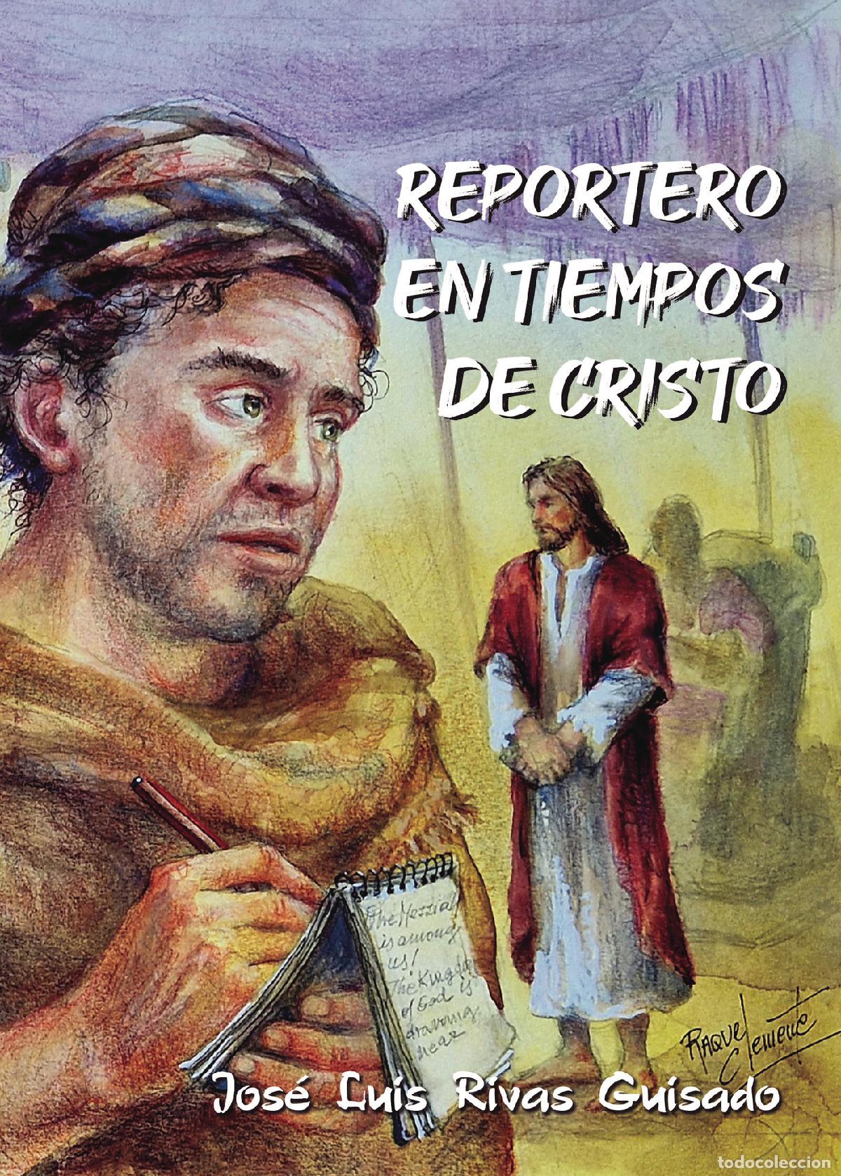 Livros: Reportero en tiempos de Cristo - Jose Luis Rivas Guisado