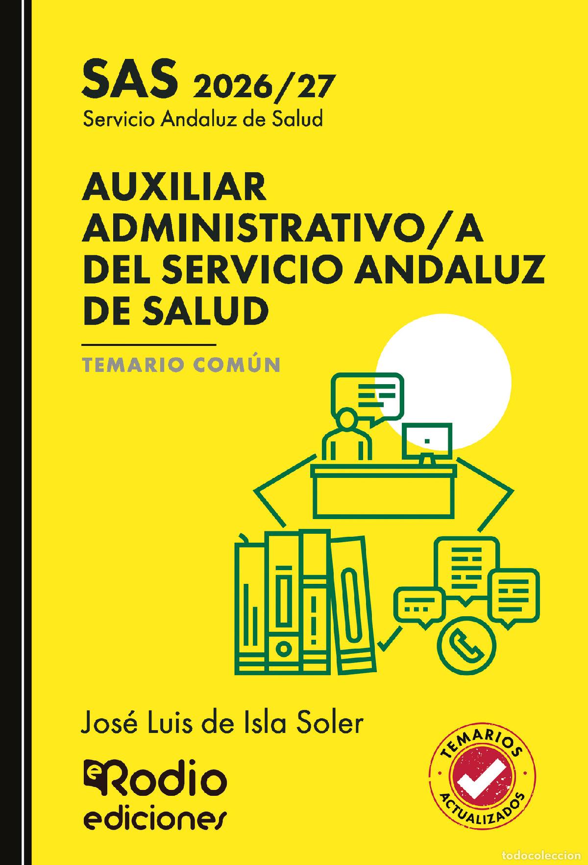 Libros: AUXILIAR ADMINISTRATIVO/A del Servicio Andaluz de Salud. TEMARIO COM&Uacute;N. SAS 2026/27 - Jos&eacute; Luis de I