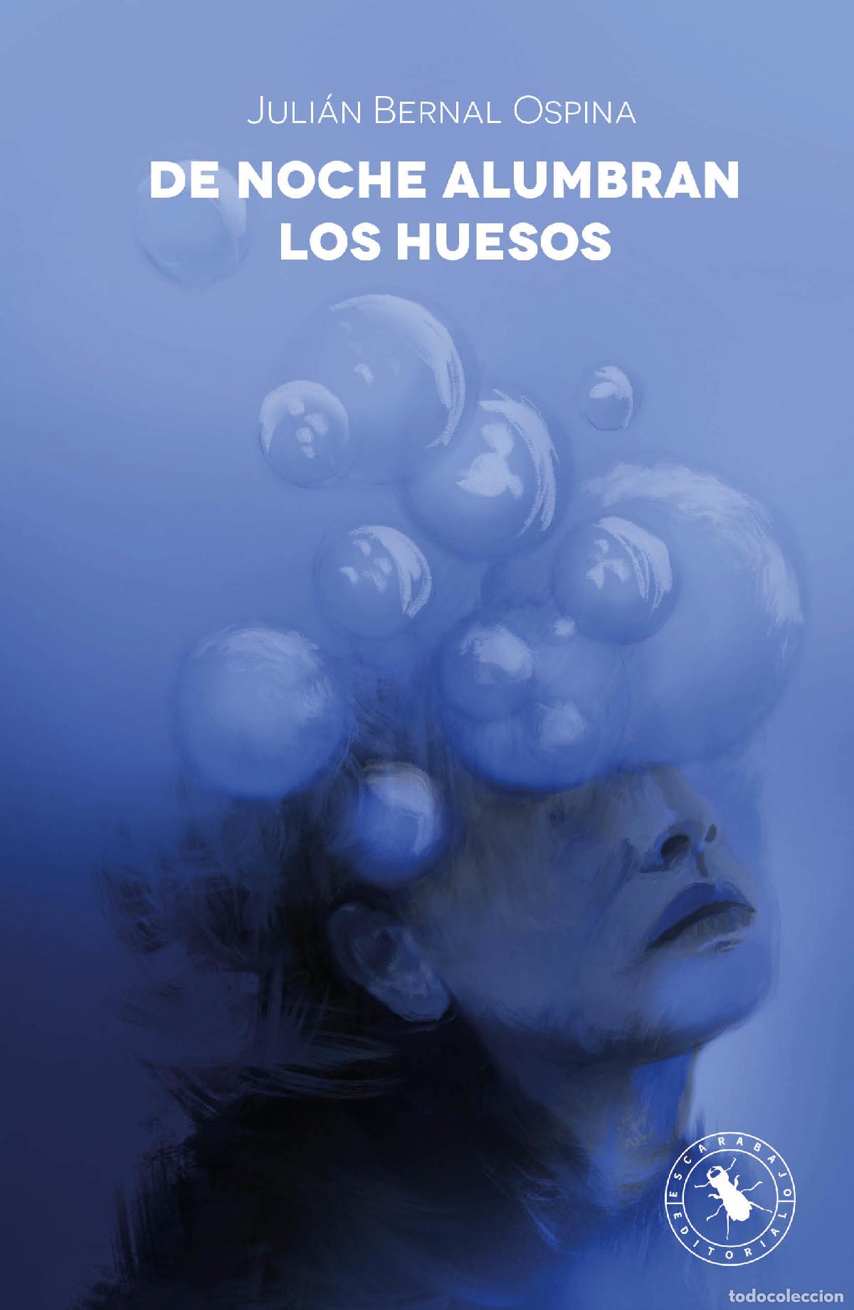 books: De noche alumbran los huesos - Julian Santiago Bernal Ospina