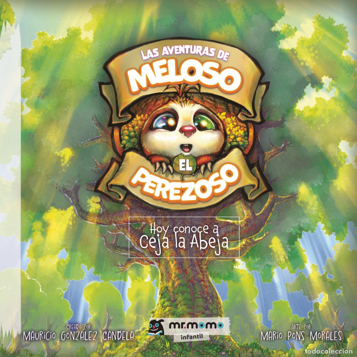 Libros: Las aventuras de Meloso el perezoso - Hoy conoce a Ceja la Abeja - Mauricio Gonz&aacute;lez Candela