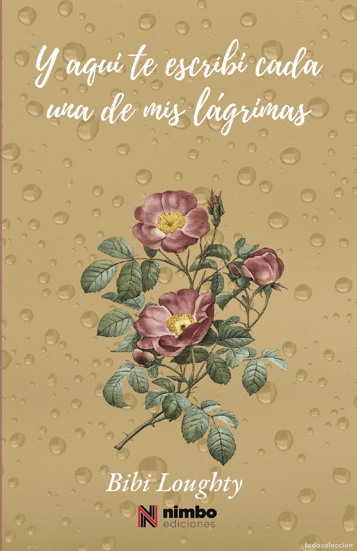 Libros: Y aqu&iacute; te escrib&iacute; cada una de mis l&aacute;grimas - Bibi Bibi Loughty