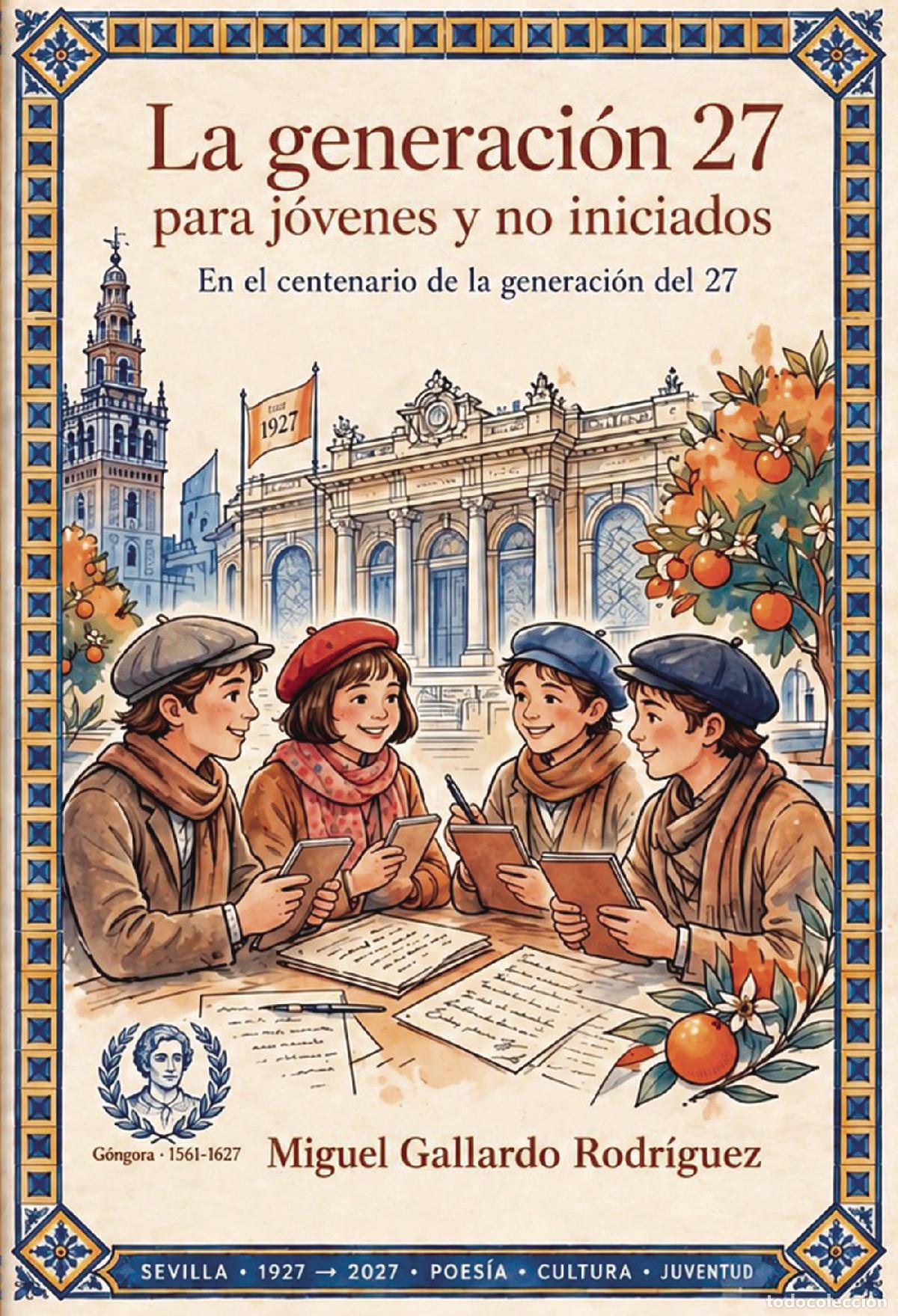 Libros: La generaci&oacute;n del 27 para j&oacute;venes y no iniciados - en el centenario de la generaci&oacute;n - Alfredo S&aacute;nch