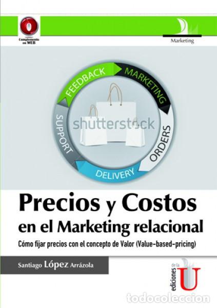 Livres: Precios y costos en el marketing relacional, c&oacute;mo fijar precios con el concepto de valor (Value-base